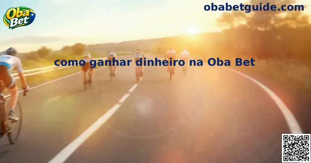 Como ganhar dinheiro na Oba Bet