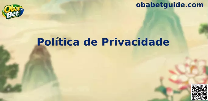 Política de Privacidade Oba Bet